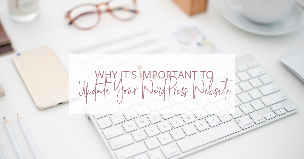 Why It’s Important To Update Your WordPress Website